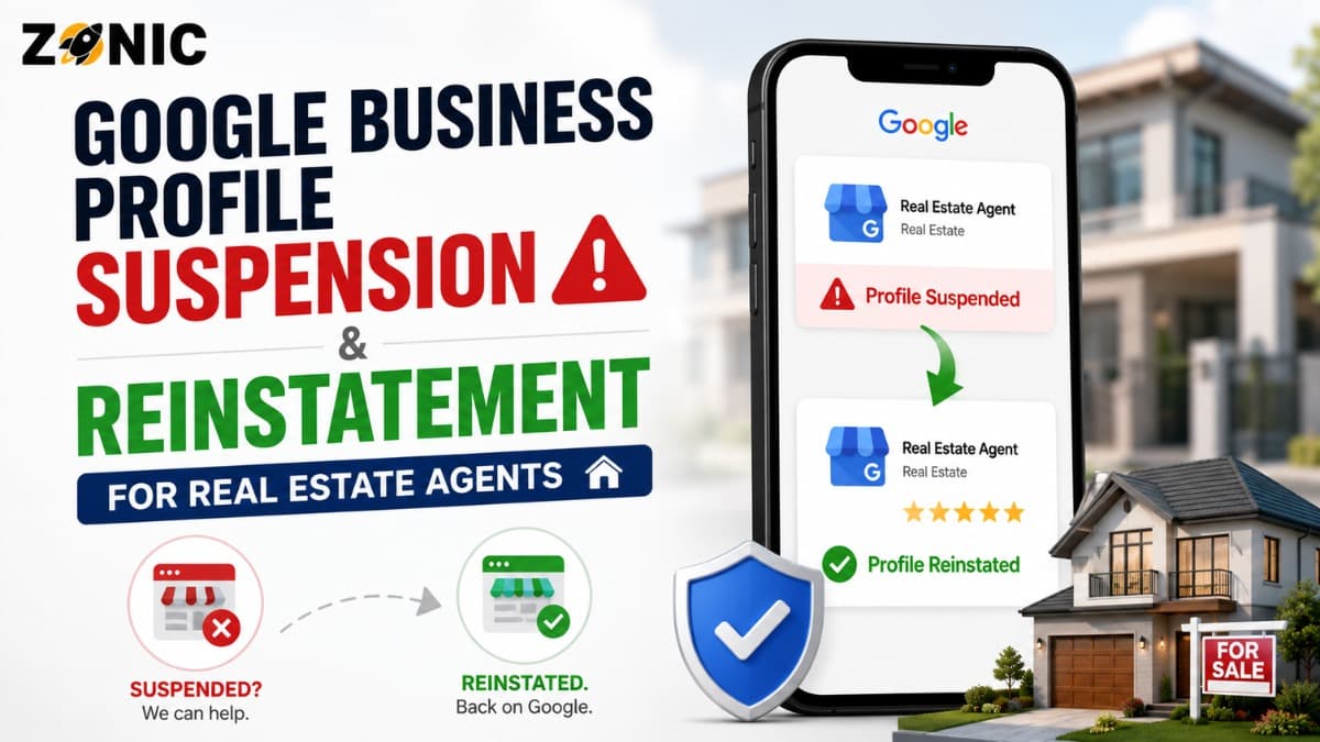 Google Business Profile Suspension and Reinstatement for Real Estate Agents